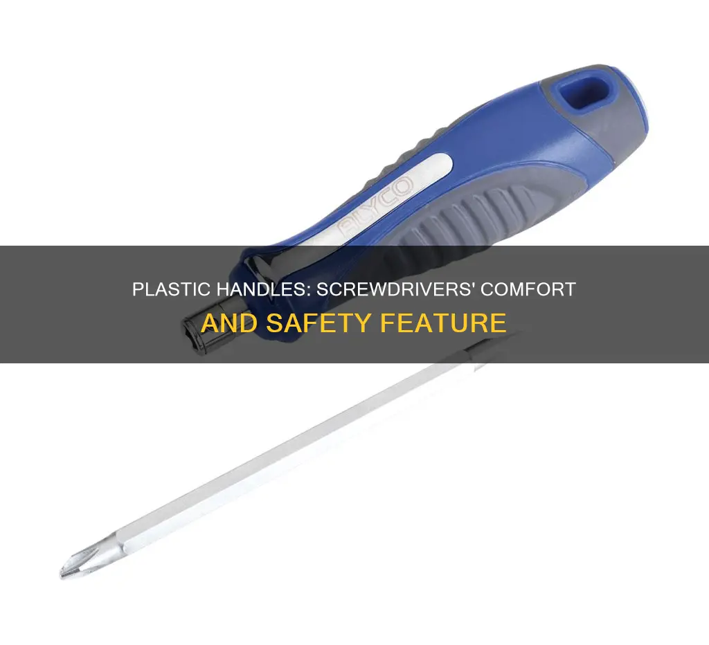 why do screwdrivers have plastic handles