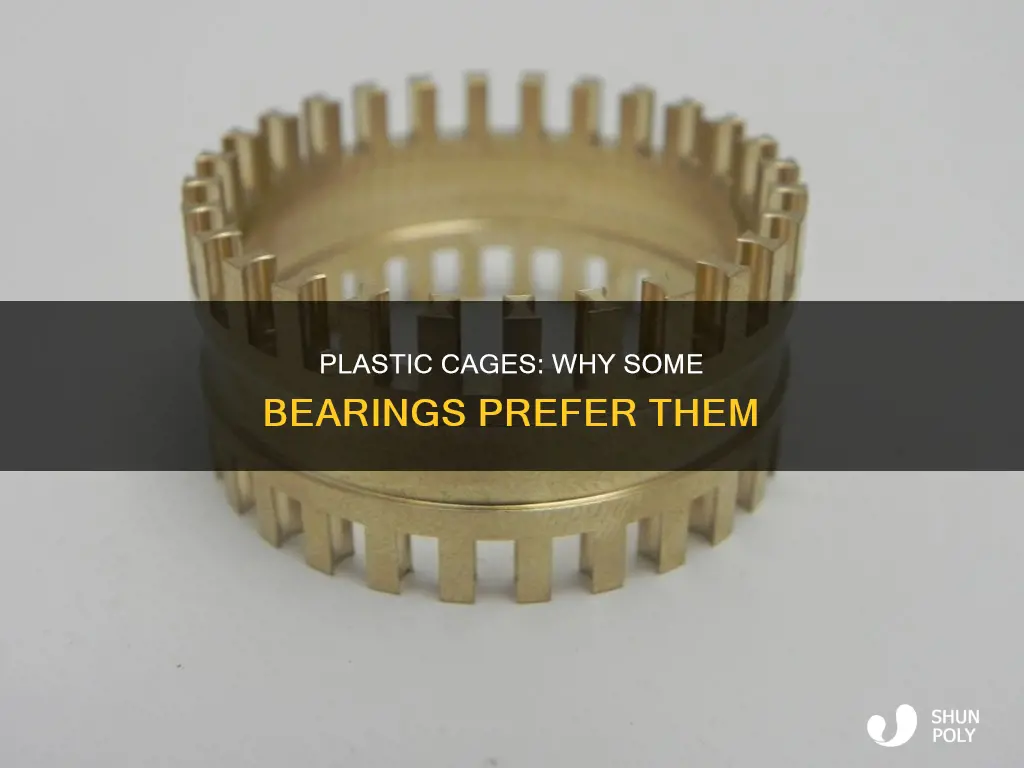 why do some bearings have plastic cages