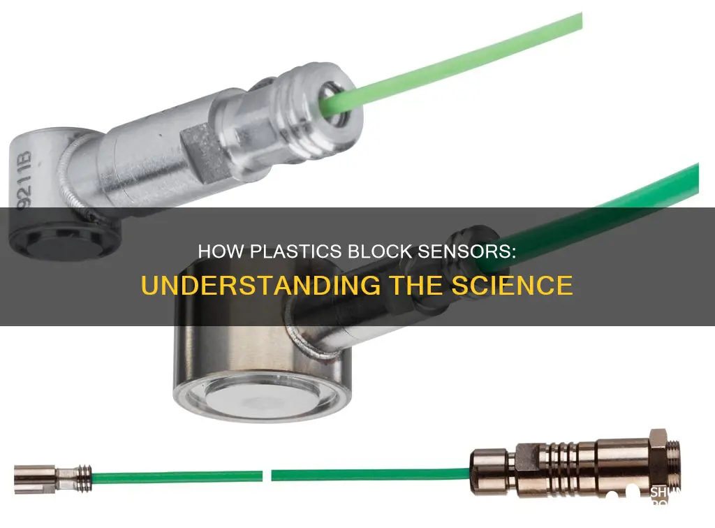 why do some plastics block sensors