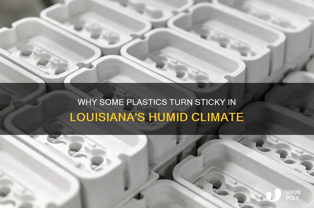 why do some plastics get sticky in louie