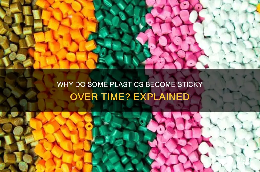 why do some plastics get sticky with age