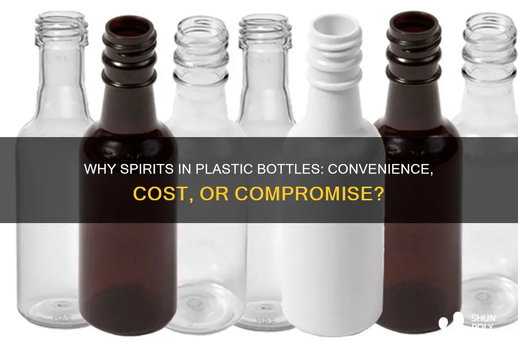 why do some spirits come in plastic bottles