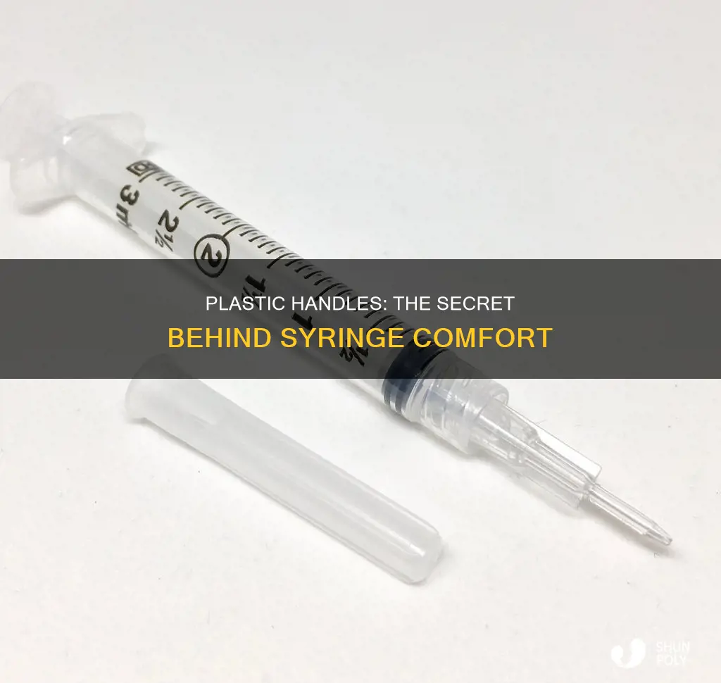 why do some syringes have plastic handles