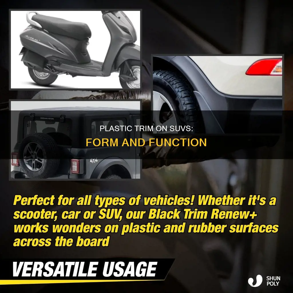 why do suvs have plastic trim