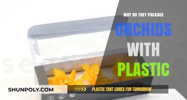 The Plastic Packaging of Orchids: Why and How?