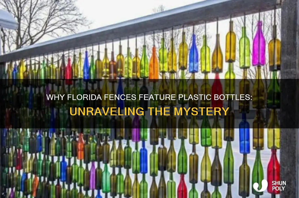 why do they put plastic bottles on fence in florida