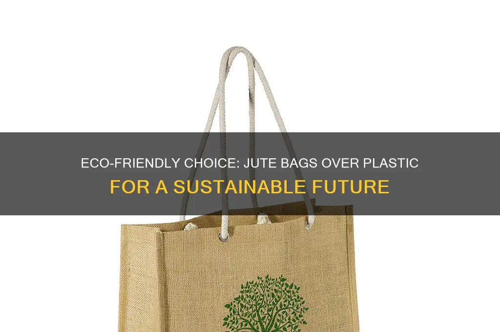 why do we use jute bags instead of plastic bags