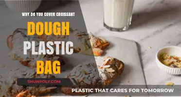 Why Cover Croissant Dough with a Plastic Bag: Essential Tips