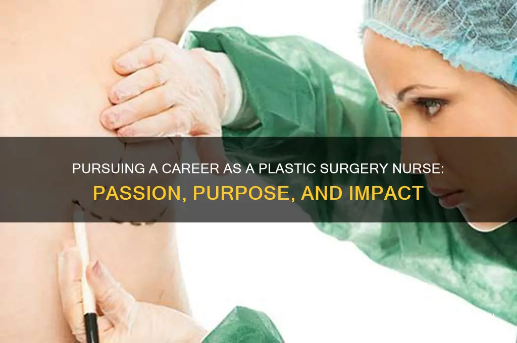 why do you want to be a plastic surgery nurse