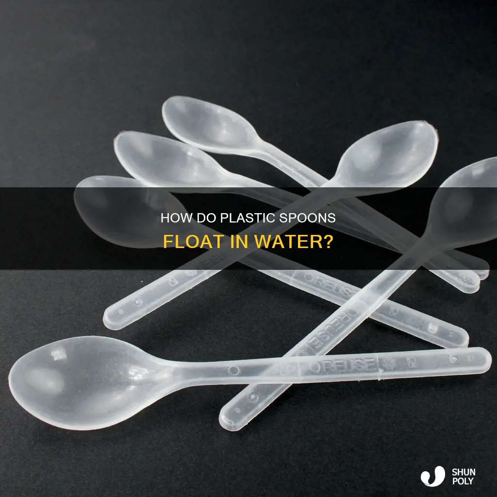 why does a plastic spoon float