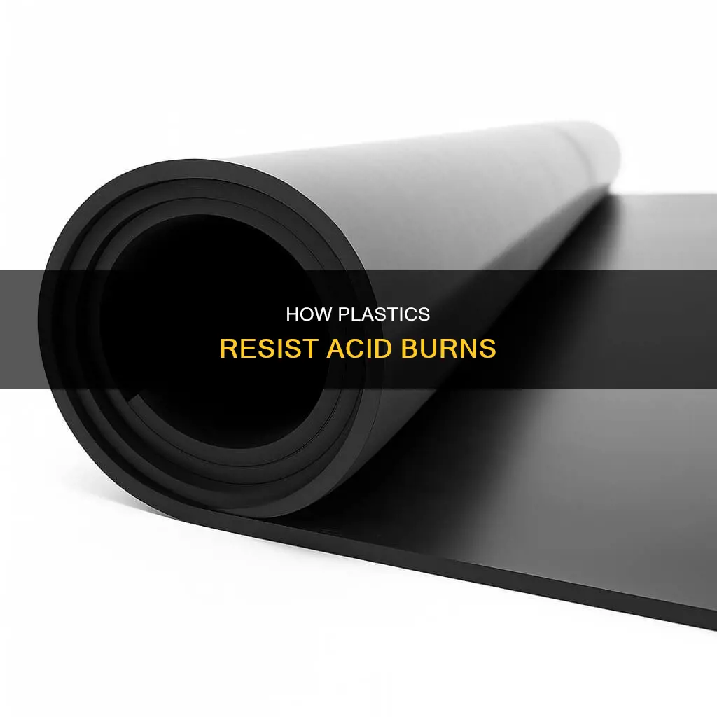 why does acid not burn through plastic