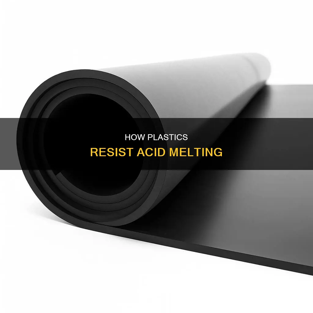 why does acid not melt plastic