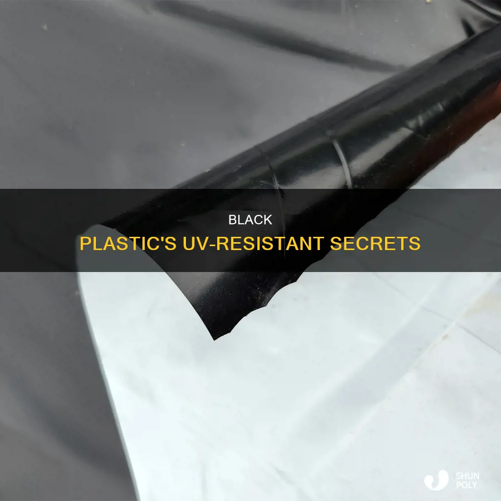 why does black plastic resist uv