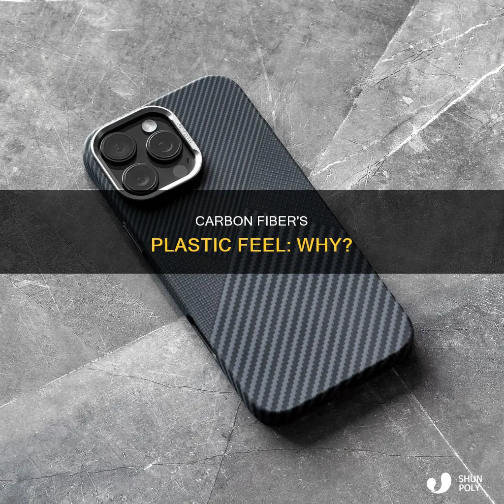 why does carbon fiber feel like plastic