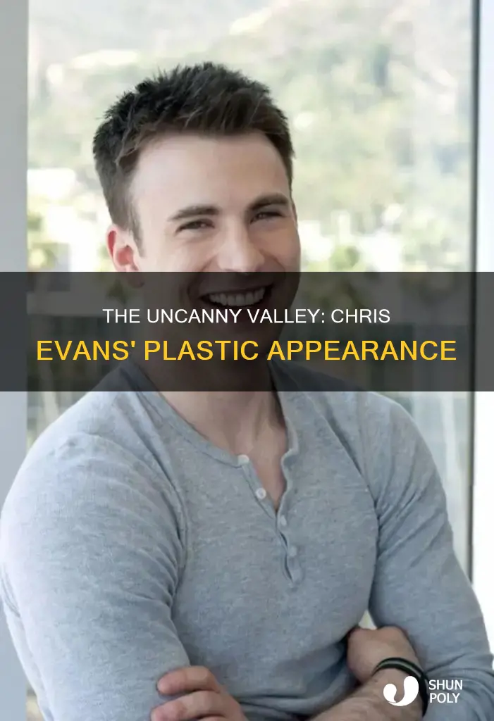 why does chris evans look so plastic