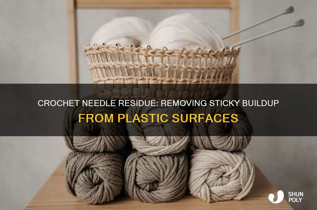 why does crochet needle get sticky residue off plastic