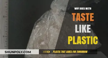 Meth's Plastic Taste: Why It's a Thing