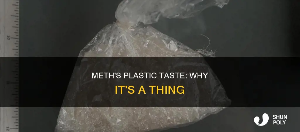 why does meth taste like plastic