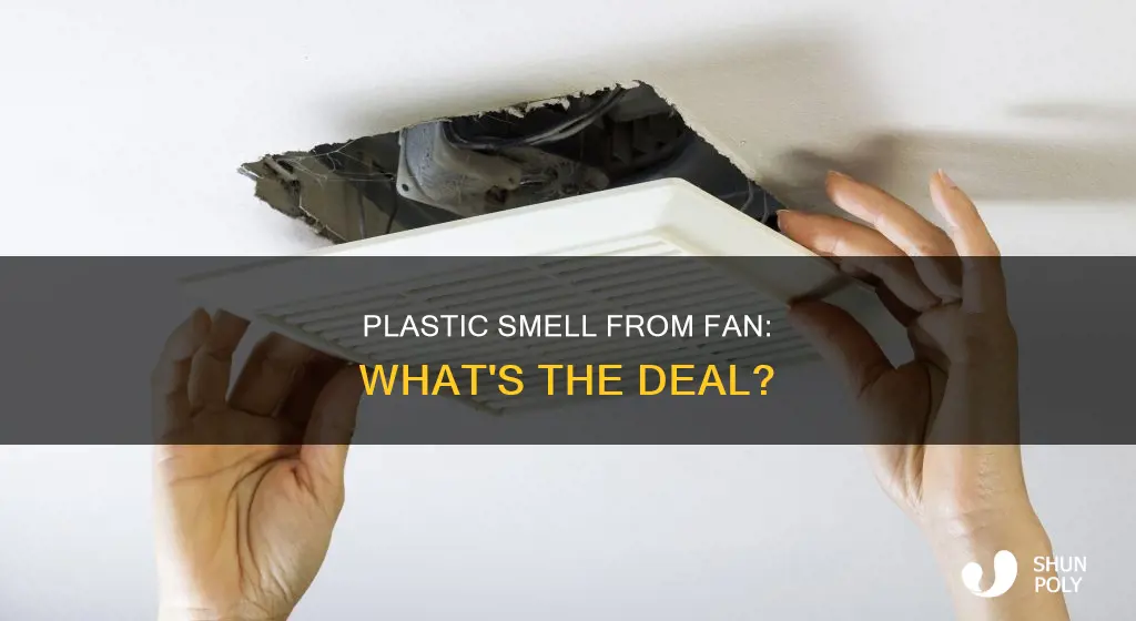 why does my fan smell like plastic
