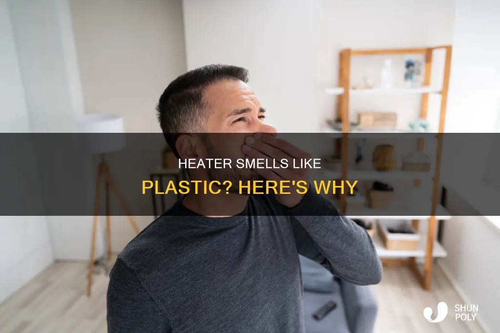 why does my heater smell like plastic
