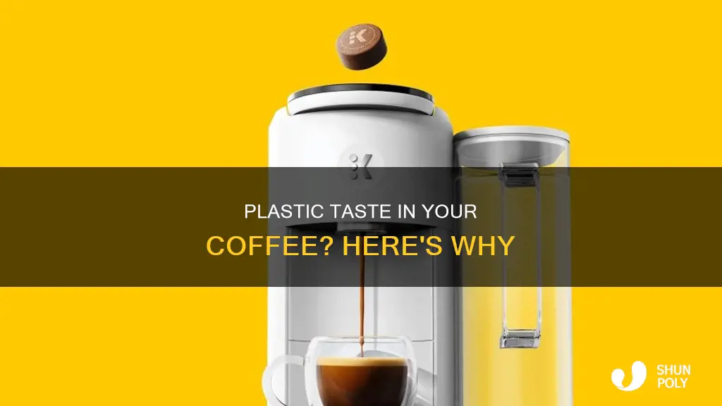 why does my keurig taste like plastic
