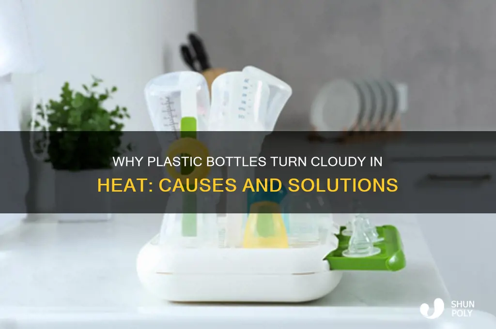 why does my plastic bottle turn cloudy in heat