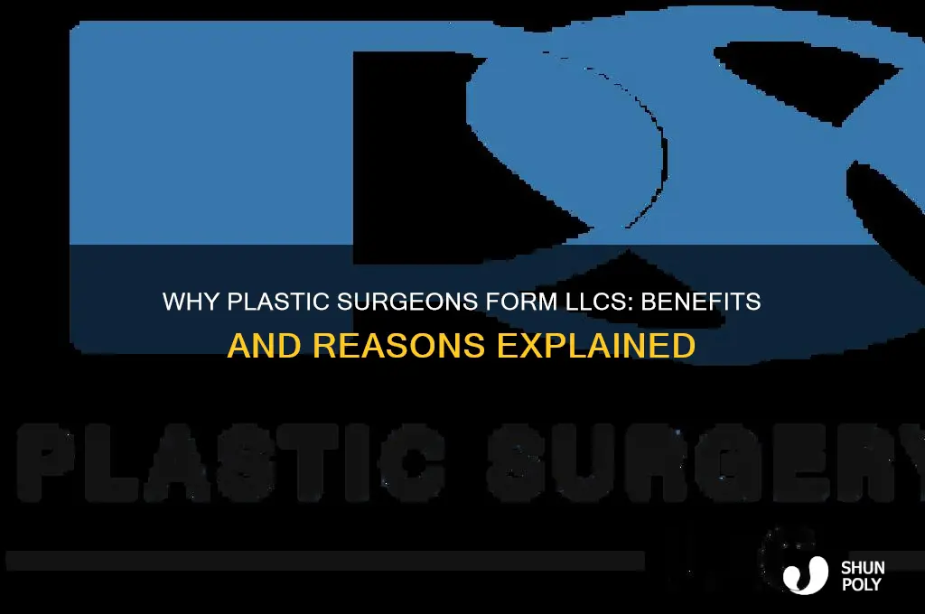 why does my plastic surgeon have an llc