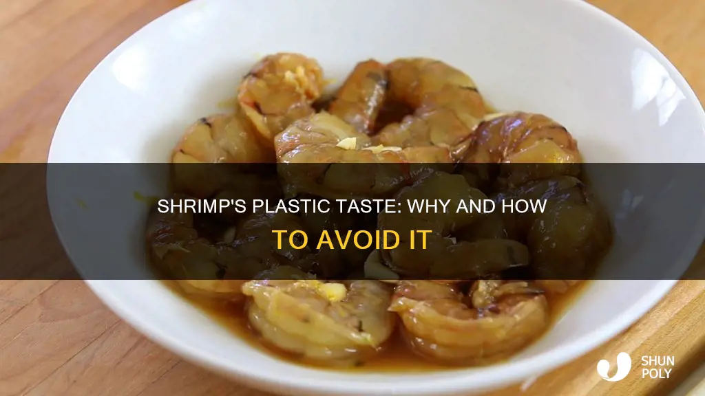 why does my shrimp taste like plastic