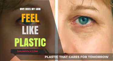 The Skin's Plastic Feel: Why Does it Happen?