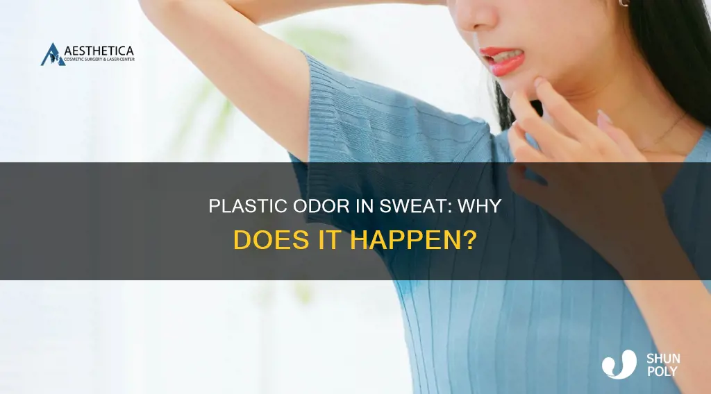 why does my sweat smell like plastic