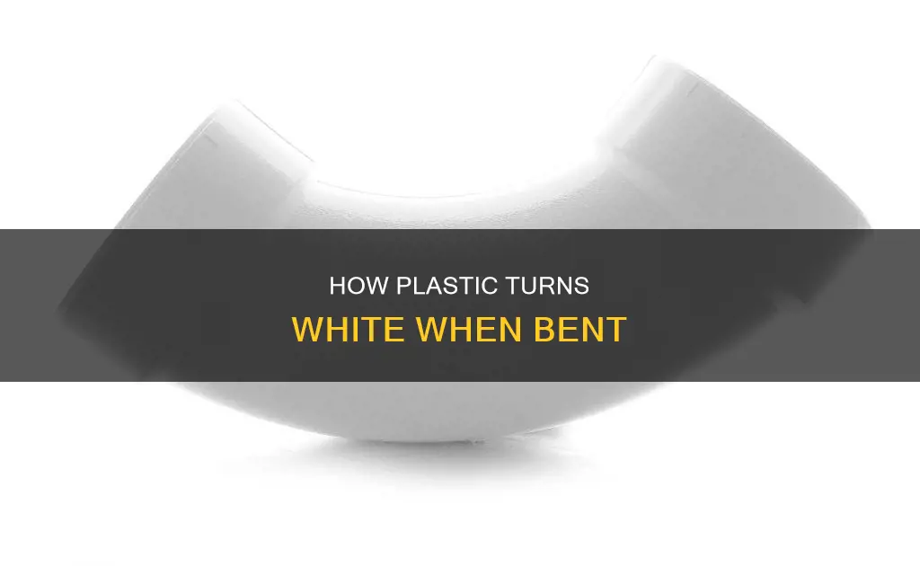 why does plastic become white when bent