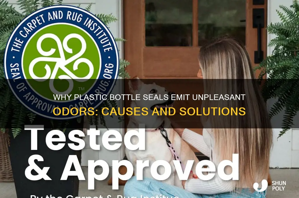 why does plastic bottle seal smell