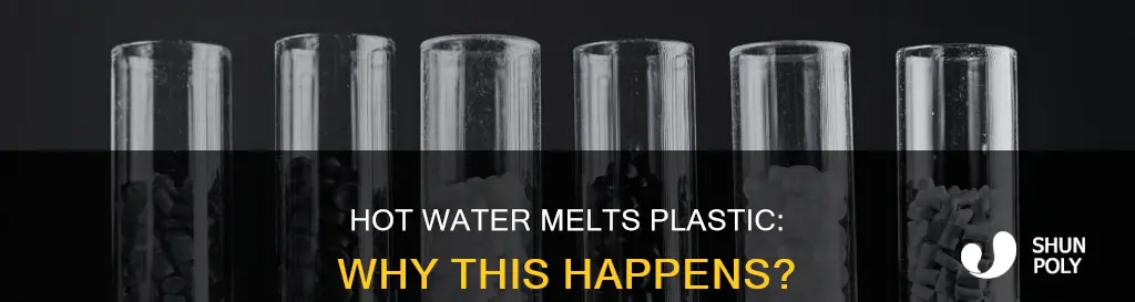 why does plastic melt with hot water