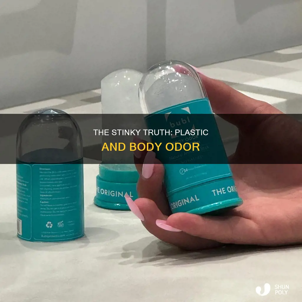 why does plastic smell like body odor