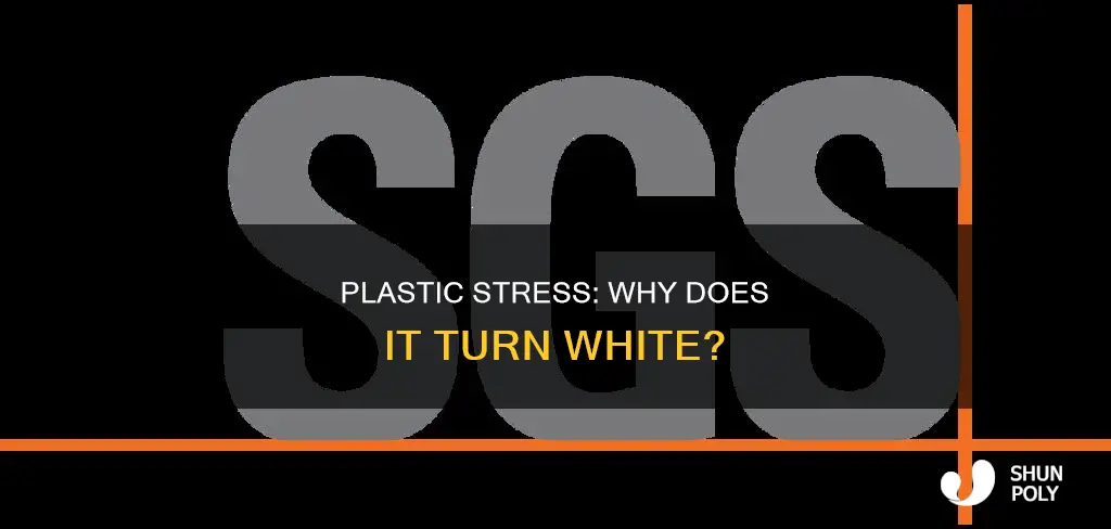 why does plastic turn white when stressed