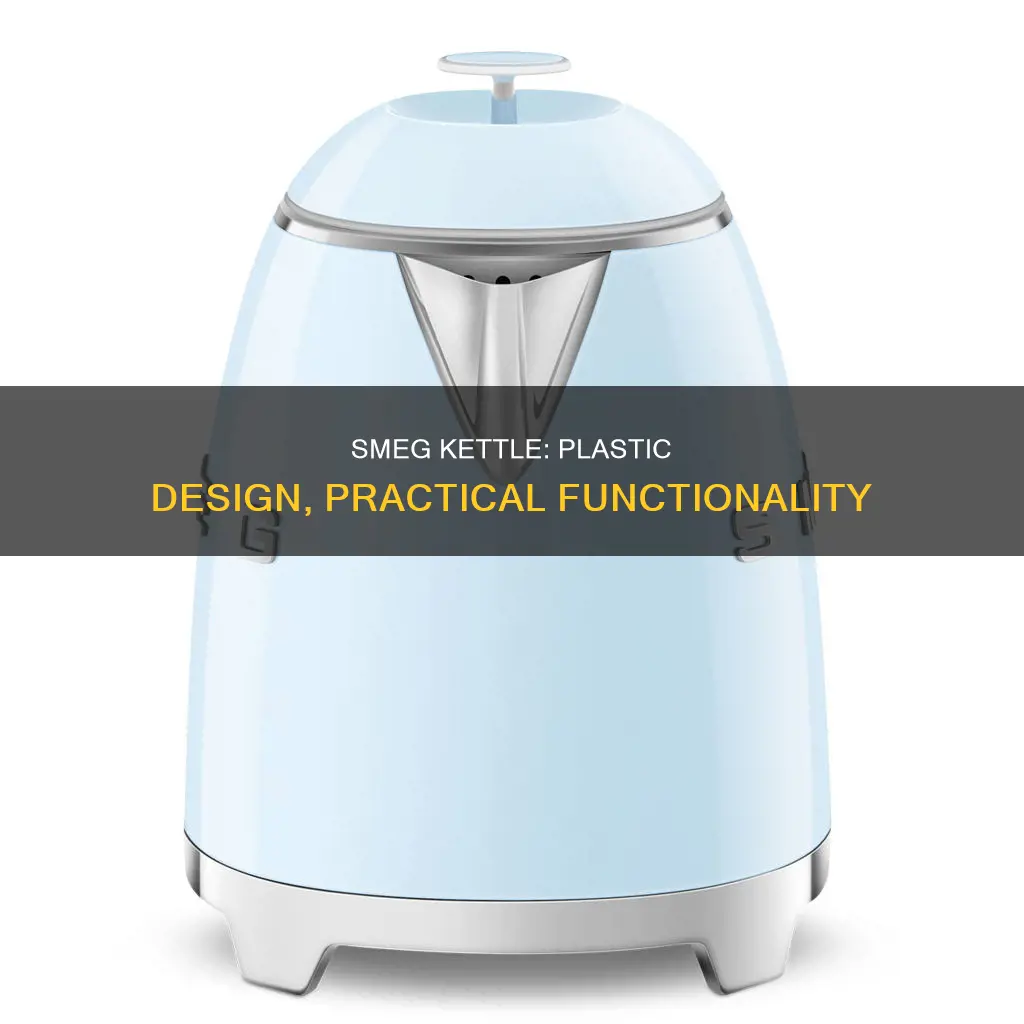 why does smeg kettle have plastic