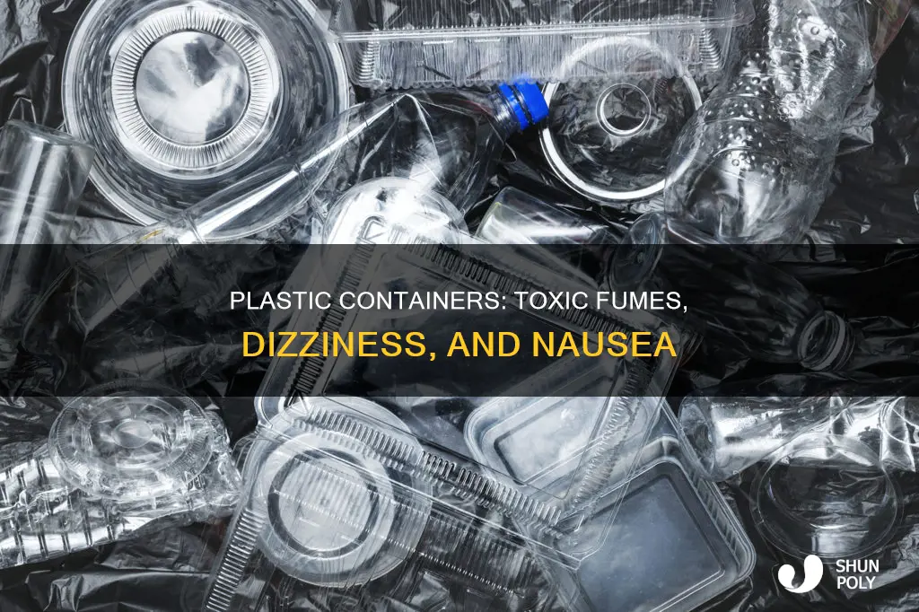 why does smelling plastic containers make me dizzy and nauseous