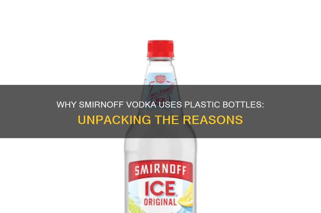 why does smirnoff vodka come in plastic bottles