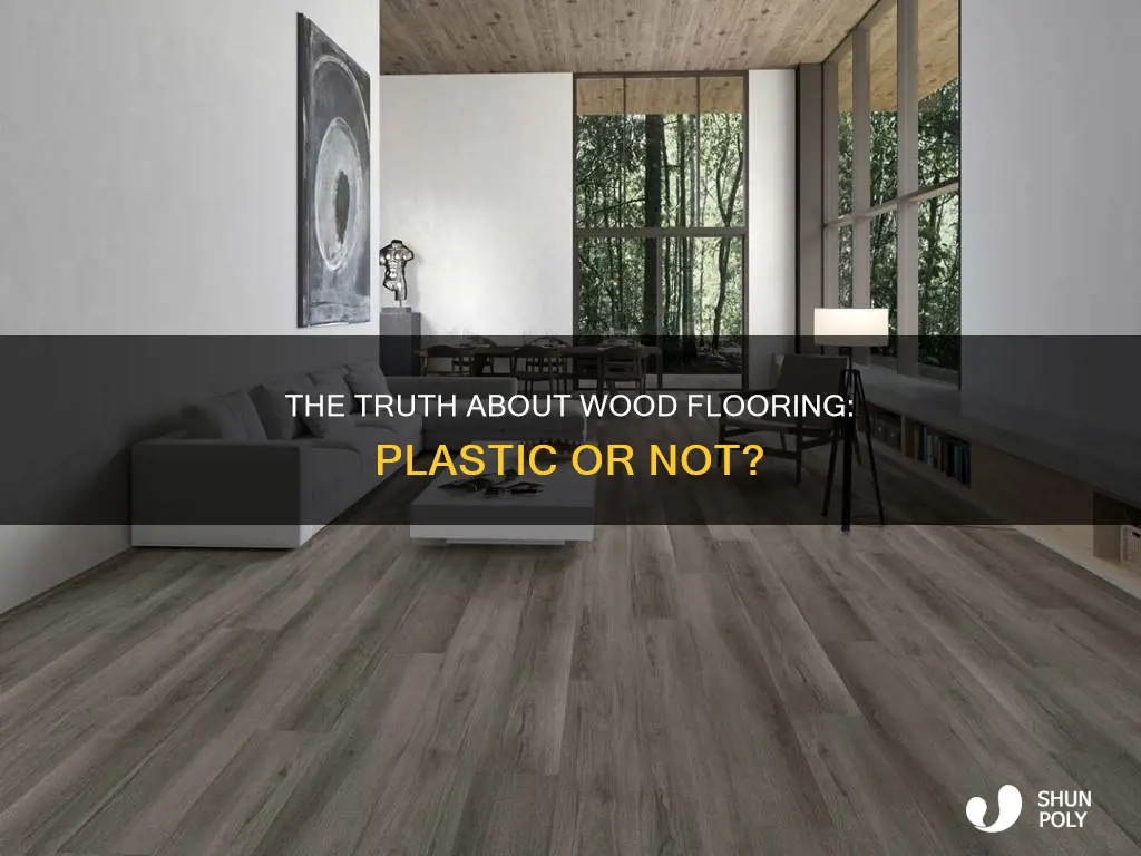 why does some wood flooring look plastic