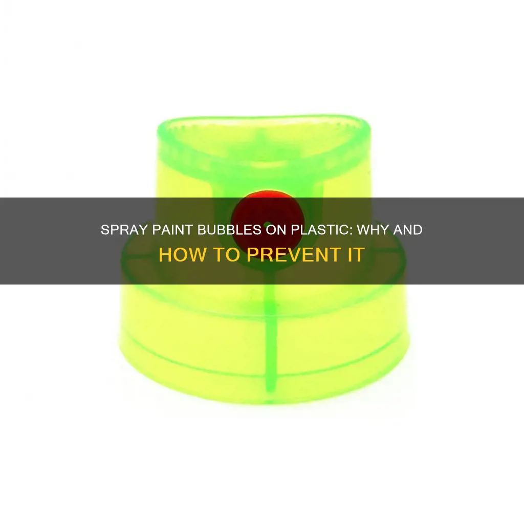 why does spray paint bubble on plastic