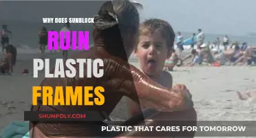 How Sunblock Destroys Plastic Frames