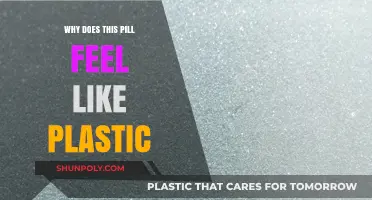 The Plastic Feel of Pills: Why?