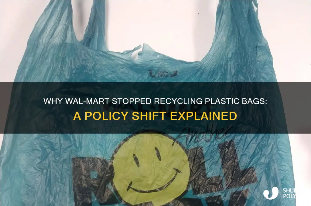 why does wal-mart no longer recycle plastic bags