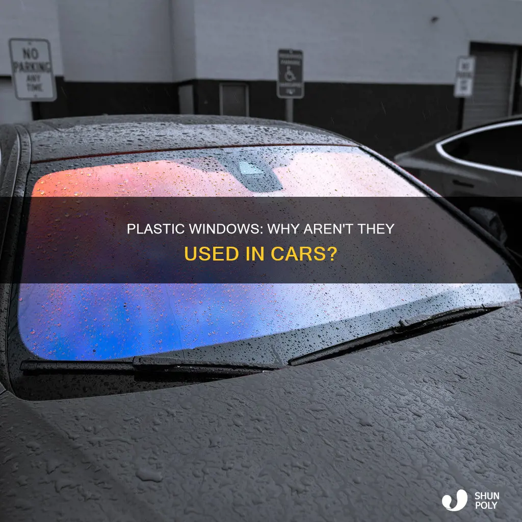 why don t cars have plastic windows