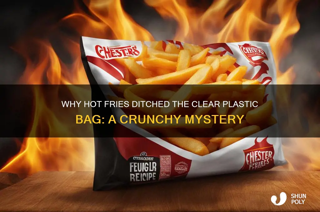 why dont hot fries have a clear plastic bag anymore