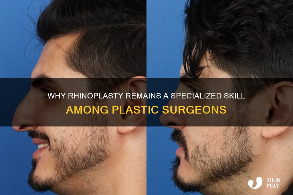 why dont most plastic surgeons do rhinoplasty