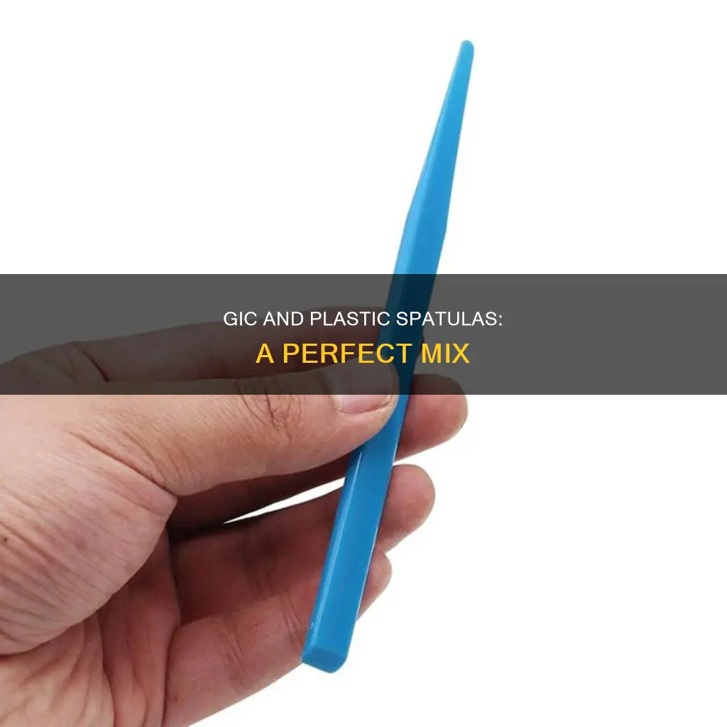 why gic mixed with plastic spatula