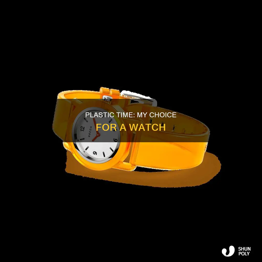 why i wear a plastic watch