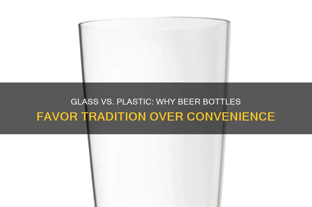 why is beer sold in glass bottles and not plastic