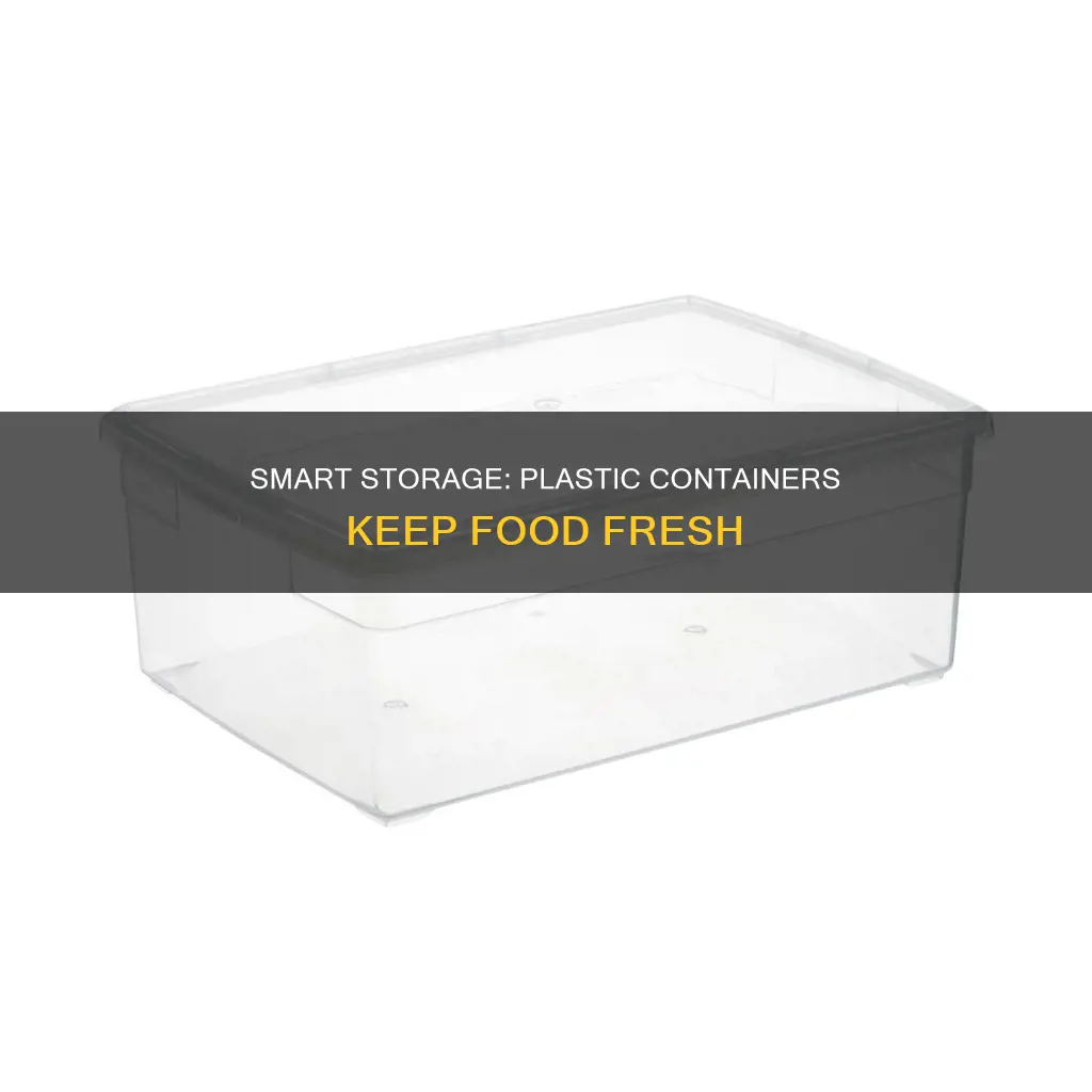 why is food stored in a plastic container